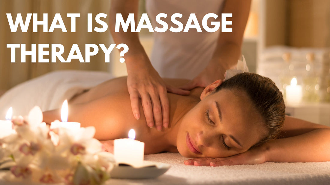 What is Massage Therapy?